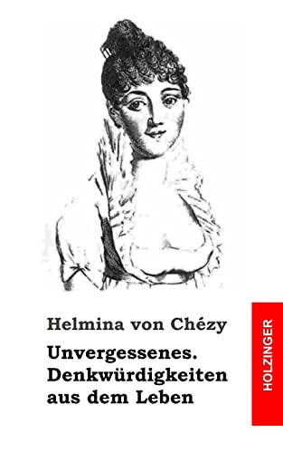 Unvergessenes. Denkwürdigkeiten aus dem Leben