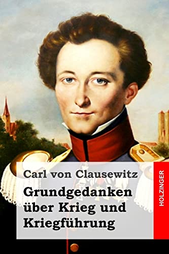 Grundgedanken über Krieg und Kriegführung von Createspace Independent Publishing Platform