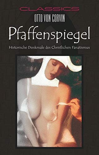 Pfaffenspiegel: Historische Denkmale des Christlichen Fanatismus von Carl Stephenson Verlag