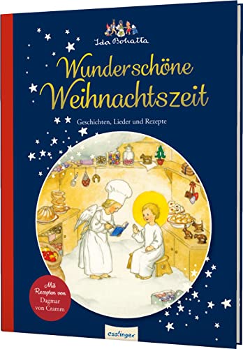 Ida Bohattas Bilderbuchklassiker: Wunderschöne Weihnachtszeit: Geschichten, Lieder und Rezepte