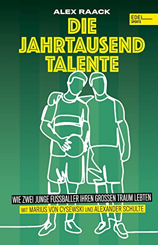 Die Jahrtausendtalente. Wie zwei junge Fußballer ihren großen Traum lebten: Die wahre Geschichte von zwei Jugendnationalspielern. Die Jahrtausendtalente. Wie zwei junge Fußballer ihren großen Traum lebten: Die wahre Geschichte von zwei Jugendnationalspielern.