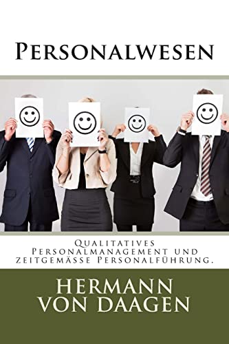 Personalwesen: Qualitatives Personalmanagement und zeitgemäße Personalführung.