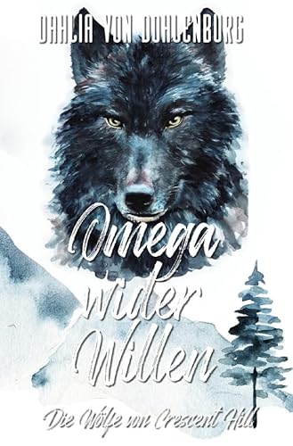 Die Wölfe von Crescent Hill / Omega wider Willen von epubli