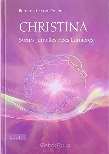 Christina, Livre 1: Sœurs jumelles nées lumières: Livre 1 de la série «Christina»; édition française (traduction de Régis Gaspaillard)