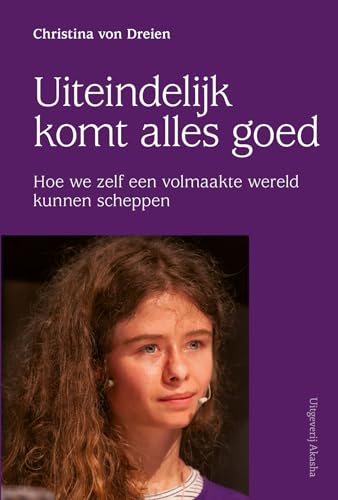 Uiteindelijk komt alles goed: hoe we zelf een volmaakte wereld kunnen scheppen (Christina)