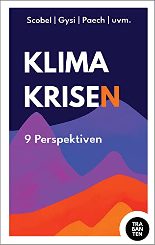 Klimakrisen: 9 Perspektiven von Trabanten Verlag