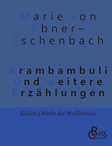 Krambambuli: und weitere Erzählungen (Edition Werke der Weltliteratur)