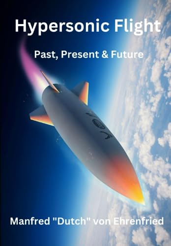 Hypersonic Flight: Past, Present and Future von Independently published