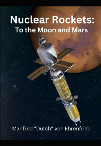 Nuclear Rockets: To the Moon and Mars