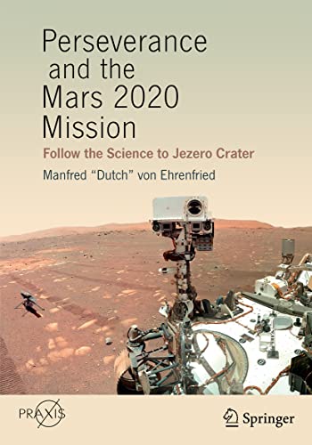 Perseverance and the Mars 2020 Mission: Follow the Science to Jezero Crater (Springer Praxis Books) von Springer