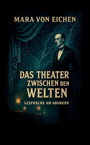 Das Theater zwischen den Welten: Gespräche am Abgrund über das Menschsein von BoD – Books on Demand