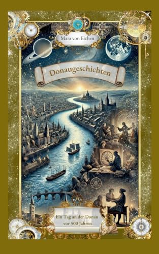 Donaugeschichten: Ein Tag an der Donau vor 500 Jahren von BoD – Books on Demand