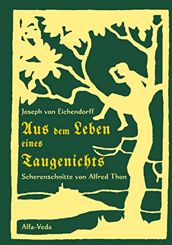 Aus dem Leben eines Taugenichts: Mit Scherenschnitten von Alfred Thon von Alfa-Veda, Obisfelde