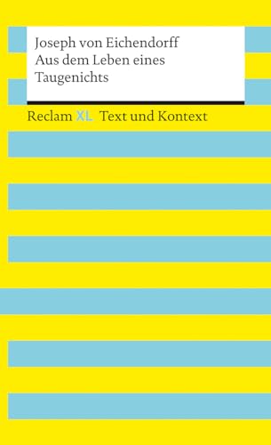 Aus dem Leben eines Taugenichts. Textausgabe mit Kommentar und Materialien: Reclam XL – Text und Kontext von Reclam, Philipp, jun. GmbH, Verlag
