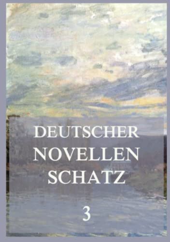 Deutscher Novellenschatz 3