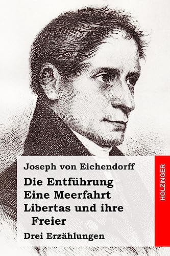 Die Entführung / Eine Meerfahrt / Libertas und ihre Freier: Drei Erzählungen von CREATESPACE