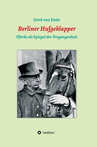 Berliner Hufgeklapper: Pferde als Spiegel der Vergangenheit