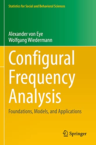Configural Frequency Analysis: Foundations, Models, and Applications (Statistics for Social and Behavioral Sciences) von Springer