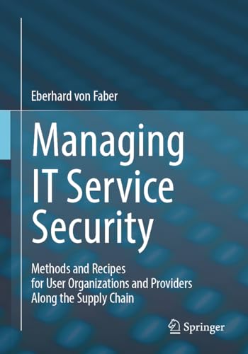 Managing IT Service Security: Methods and Recipes for User Organizations and Providers Along the Supply Chain