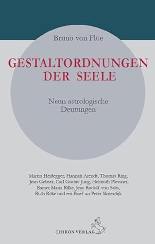 Gestaltordnungen der Seele: Neun astrologische Deutungen von Chiron