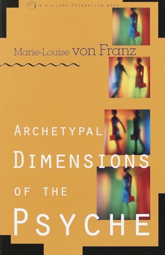 Archetypal Dimensions of the Psyche (C. G. Jung Foundation Books Series)