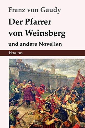 Der Pfarrer von Weinsberg: und andere Novellen von Henricus