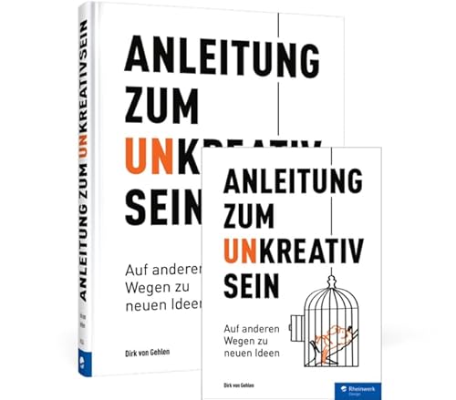 Anleitung zum Unkreativsein: Auf anderen Wegen zu neuen Ideen von Rheinwerk