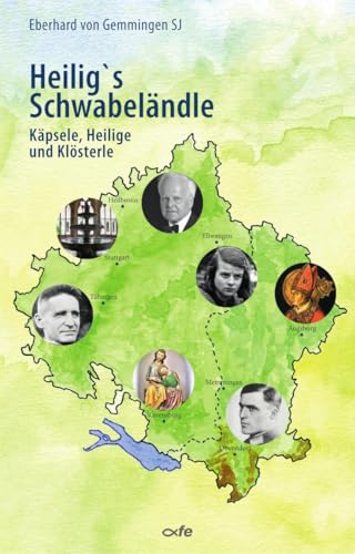 Heilig’s Schwabeländle: Käpsele, Heilige und Klösterle von fe-medienvlg