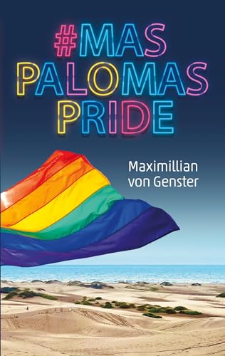 #MaspalomasPride: Schrille Satire über Freundschaft, Liebe und das bunte Chaos beim Maspalomas Pride auf Gran Canaria von Book on Demand