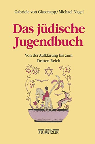 Das jüdische Jugendbuch: Von der Aufklärung bis zum Dritten Reich von J.B. Metzler