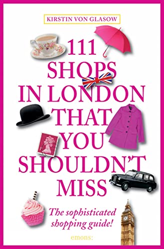 111 Shops in London that you must not miss: The sophisticated Shopping guide! von Acc Art Books