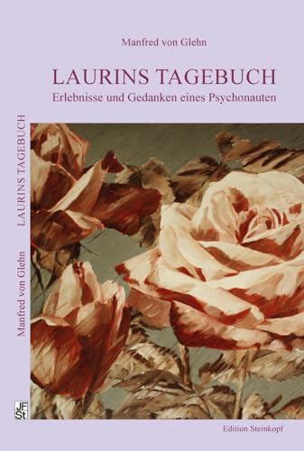Laurins Tagebuch: Erlebnisse und Gedanken eines Psycchonauten Laurins Tagebuch: Erlebnisse und Gedanken eines Psycchonauten von Lutherische Verlagsges.