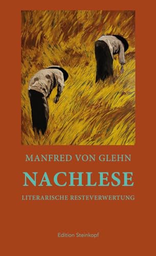 Nachlese: Literarische Resteverwertung