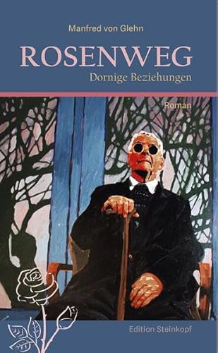 Rosenweg: Dornige Beziehungen