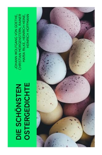 Die schönsten Ostergedichte Die schönsten Ostergedichte