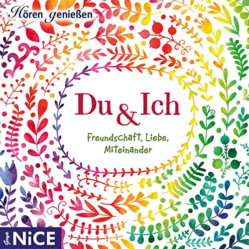Du & ich. Freundschaft, Liebe, Miteinander: Freundschaft, Liebe, Miteinander Du & ich. Freundschaft, Liebe, Miteinander: Freundschaft, Liebe, Miteinander