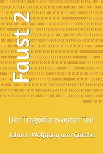 Faust 2: Der Tragödie zweiter Teil (Faust. Eine Tragödie., Band 2) von Independently published