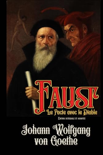 Faust Le Pacte avec le Diable Édition intégrale et annotée Faust Le Pacte avec le Diable Édition intégrale et annotée von Independently published