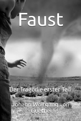 Faust: Der Tragödie erster Teil Faust: Der Tragödie erster Teil
