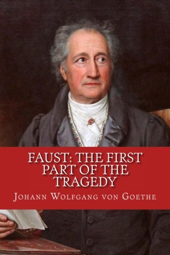 Faust: The First Part of the Tragedy Faust: The First Part of the Tragedy von CreateSpace Independent Publishing Platform