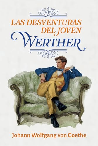 LAS DESVENTURAS DEL JOVEN WERTHER von Editorial Letra Minúscula