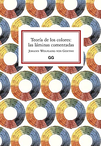 Teoría de los colores: las láminas comentadas: Las Láminas Comentadas/ the Commented Sheets