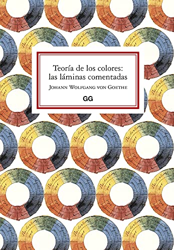 Teoría de los colores: las láminas comentadas: Las Láminas Comentadas/ the Commented Sheets Teoría de los colores: las láminas comentadas: Las Láminas Comentadas/ the Commented Sheets