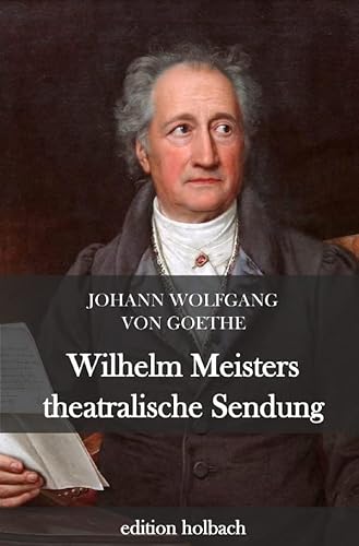 Wilhelm Meisters theatralische Sendungen Wilhelm Meisters theatralische Sendungen von epubli