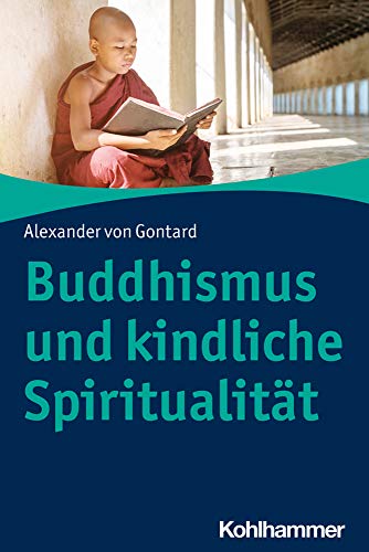 Buddhismus und kindliche Spiritualität Buddhismus und kindliche Spiritualität
