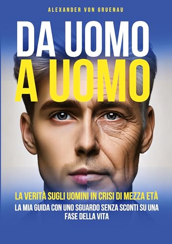 Da uomo a uomo: La verità sugli uomini in crisi di mezza età von tredition