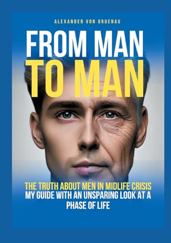 From man to man: The truth about men in midlife crisis von BoD – Books on Demand