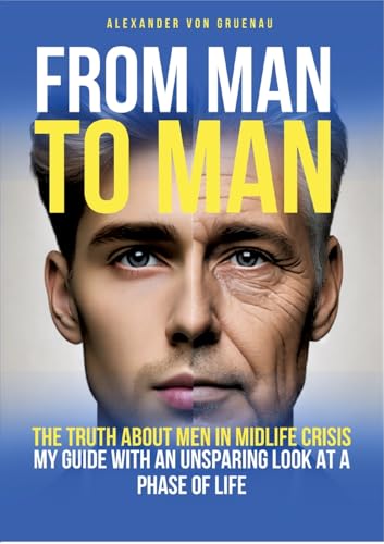 From man to man: The truth about men in midlife crisis von tredition