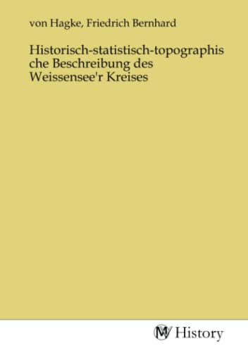Historisch-statistisch-topographische Beschreibung des Weissensee'r Kreises von MV-History