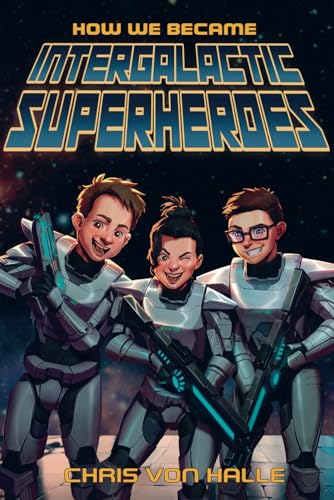 How We Became Intergalactic Superheroes von Independently published